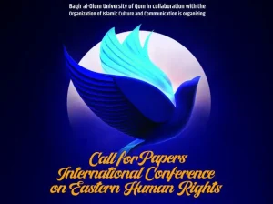 The First International Conference on Human Rights from an Eastern Perspective: Redefining the Global Human Rights Discourse Through an Eastern Cultural Lens
