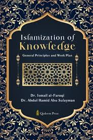 A Prelude to Islamic Human Sciences | Islamization of Knowledge: General Principles and Work Plan ...